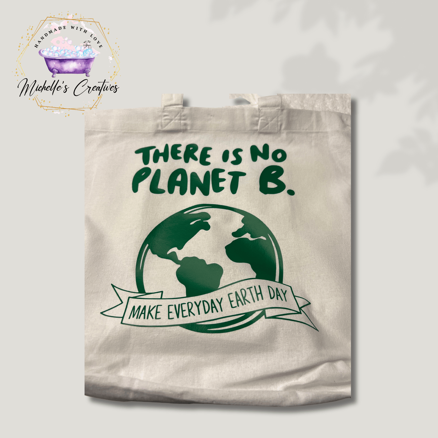 Michelle's Creatives There is no planet B. Make Everyday Earth Day Tote Bag