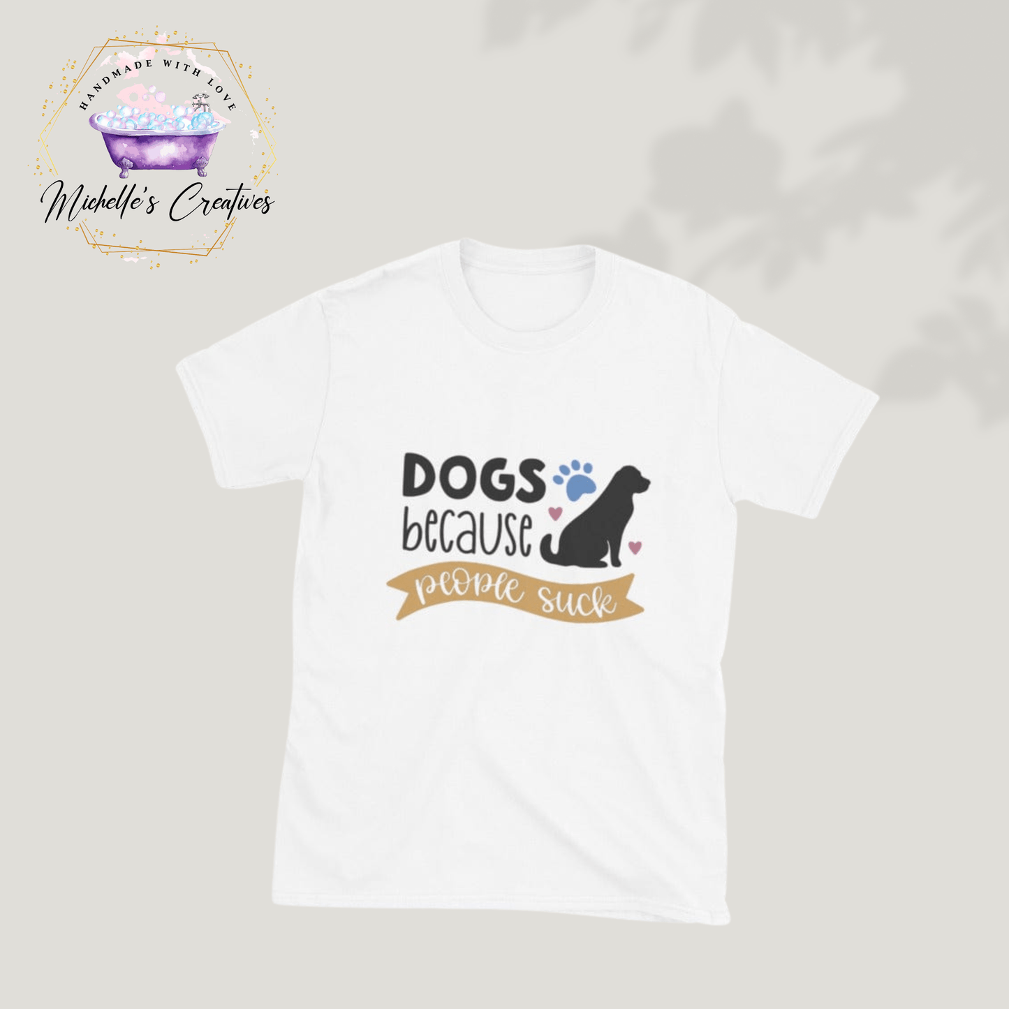 Michelle's Creatives White / S Dogs Because People Suck Short-Sleeve Unisex T-Shirt 6395807_473
